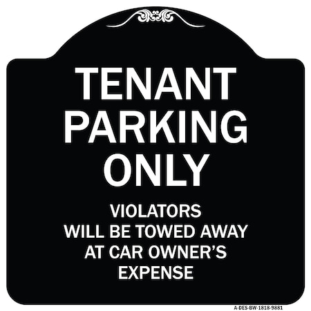 Signmission Designer Series-Tenant Parking Violators Will Be Towed Away Car Owner, 18" x 18", BW-1818-9881 A-DES-BW-1818-9881